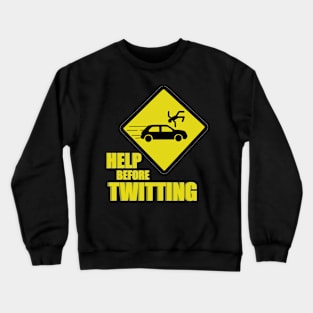 Help before twitting Crewneck Sweatshirt